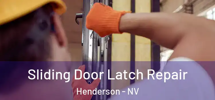 Sliding Door Latch Repair Henderson - NV
